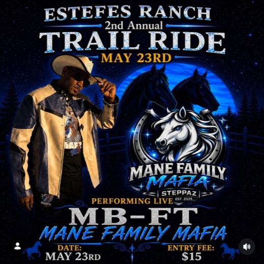 M_B show flyer · Estefes Ranch 2nd Annual Trail Ride · MB ft. Mane Family Mafia · May 23